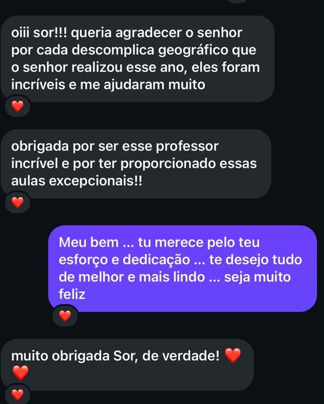 Mensagem de aluna: “queria agradecer o senhor por cada descomplica geográfico que o senhor realizou esse ano, eles foram incríveis”